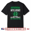 Artificial Intelligence Natural Stupidity Ai Tech Shirt