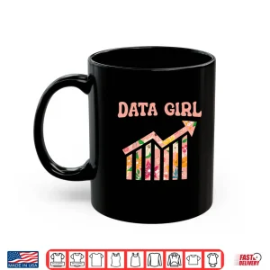 Mug Data Girl Engineer Machine Learning Datum Data Scientist Shirt