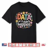 Data Or It Didnt Happen Analysis Tech Shirt