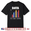 Data Or It Didnt Happen Big Data Analyst Coding Shirt