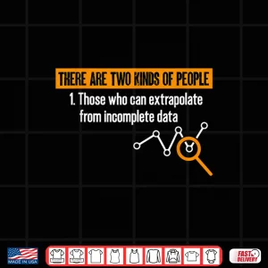 Design Data Scientist There Are Two Types Of People Data Statistics Shirt