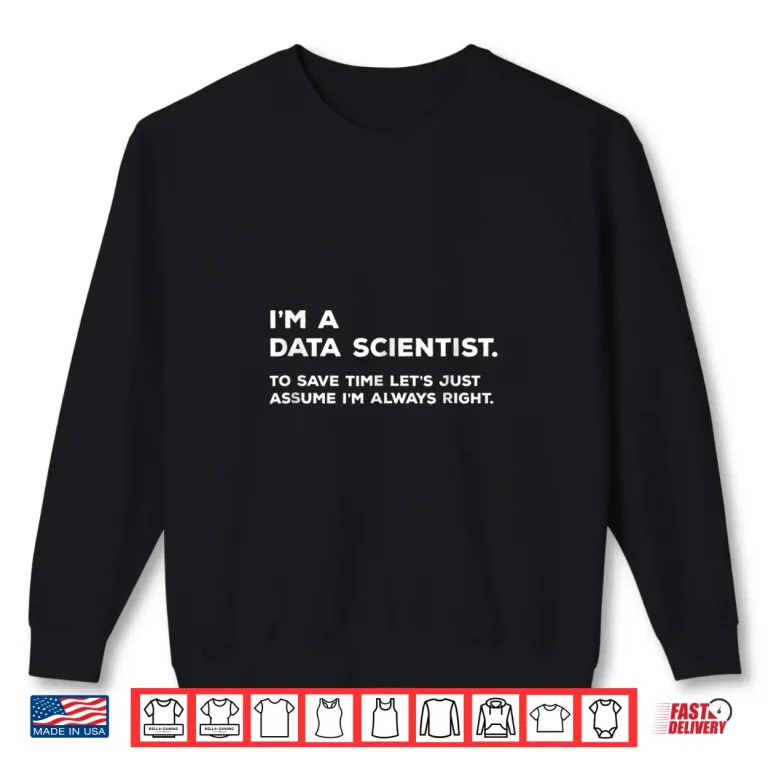 Sweatshirt Funny Data Scientist Big Data Science Professional Shirt
