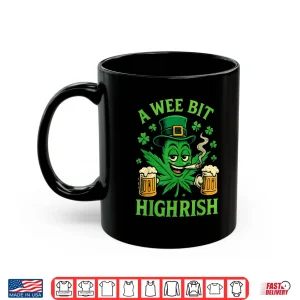 Mug A Wee Bit Highrish St Patricks Day Shirt
