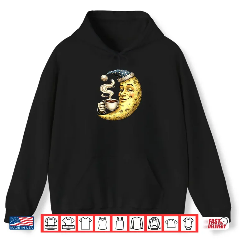 Hoodie Sleepy Crescent Moon With Coffee Shirt