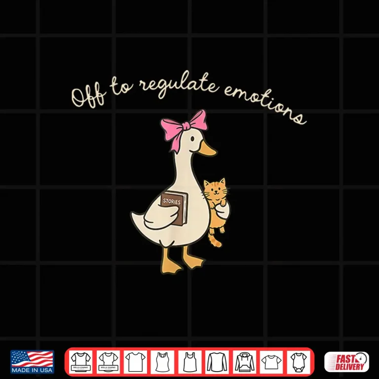 Design Off To Regulate Emotions Goose Mental Health Coquette Shirt