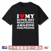 Super Hot Beautiful Amazing Heart Shirt