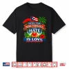 The Only Thing More Powerful Than Hate Is Love Flag Retro Shirt
