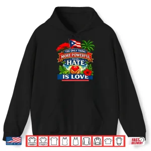 Hoodie The Only Thing More Powerful Than Hate Is Love Flag Retro Shirt