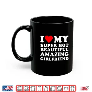 Mug Super Hot Beautiful Amazing Heart Shirt