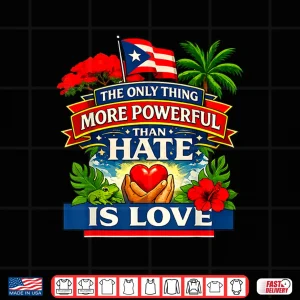 Design The Only Thing More Powerful Than Hate Is Love Flag Retro Shirt