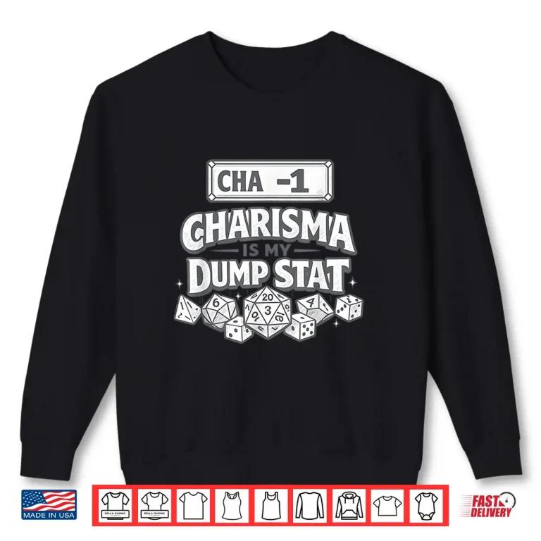 Sweatshirt Charisma Is My Dump Stat Dice Goblin Humor Design Shirt