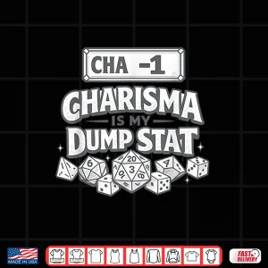 Design Charisma Is My Dump Stat Dice Goblin Humor Design Shirt