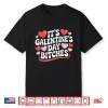 It’S Galentine’S Day Bitches Tee Funny Galentine’S Day Tee Shirt