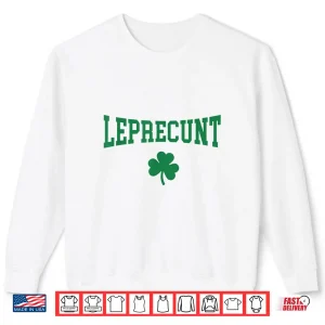 Sweatshirt Leprecunt Irish St Patricks Day Funny Shamrock WomenS Shirt