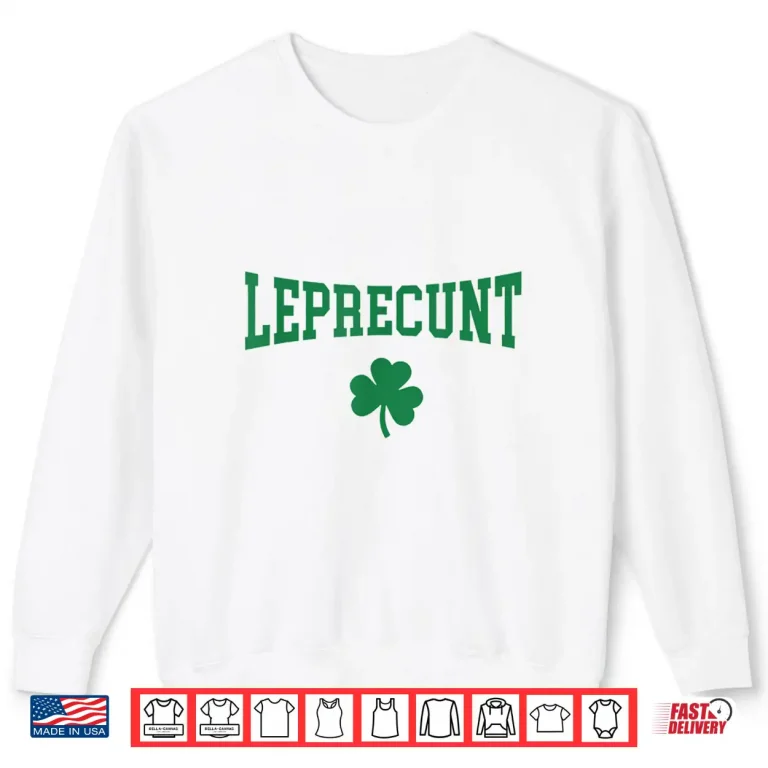 Sweatshirt Leprecunt Irish St Patricks Day Funny Shamrock WomenS Shirt