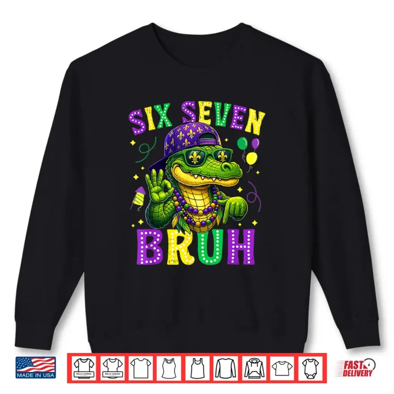 Sweatshirt Mardi Gras Six Seven Bruh Mardigator Alligator 6 7 Meme Boy Shirt