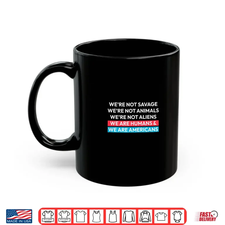 Mug We Are Humans And We Are Americans Ice Out Design Shirt