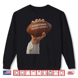 Sweatshirt Together We Are America Design Sport Vintage Shirt