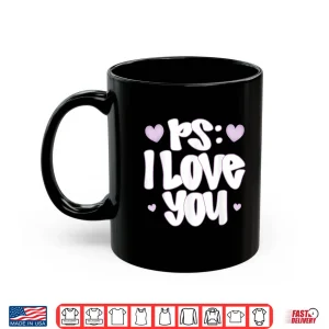 Mug ValentineS Day Purple Heart Ps I Love You Day Shirt