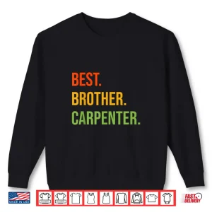 Sweatshirt Best Brother Carpenter Retro Carpenter Brother Shirt