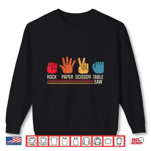 Sweatshirt Carpenter Rock Paper Scissor Table Saw Shirt