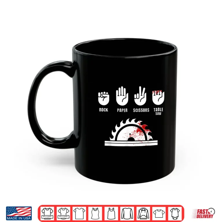 Mug Carpenter Gift Rock Paper Scissors Table Saw Shirt