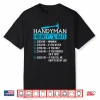 Handyman Hourly Rate Humor Carpenter Handy Man Shirt