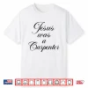 Jesus Was A Carpenter Christian Retro 90S Shirt