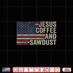 Design Jesus Coffee Sawdust Christian Carpenter Woodworking USA Shirt