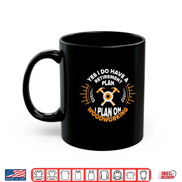 Mug Retired Woodworking Woodworker Shirt