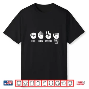 Rock Paper Scissors Table Saw Carpenter Shirt