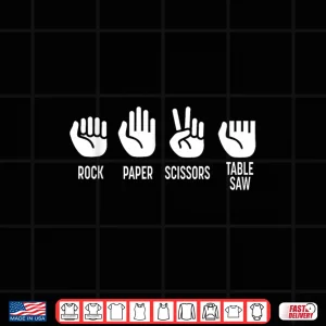 Design Rock Paper Scissors Table Saw Carpenter Shirt