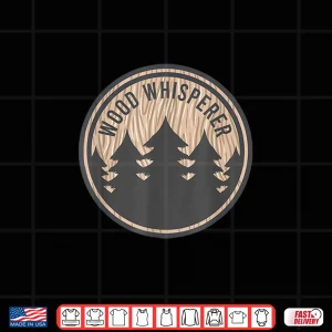 Design Wood Whisperer Logo Skilled Woodworker Carpenter Gift Shirt