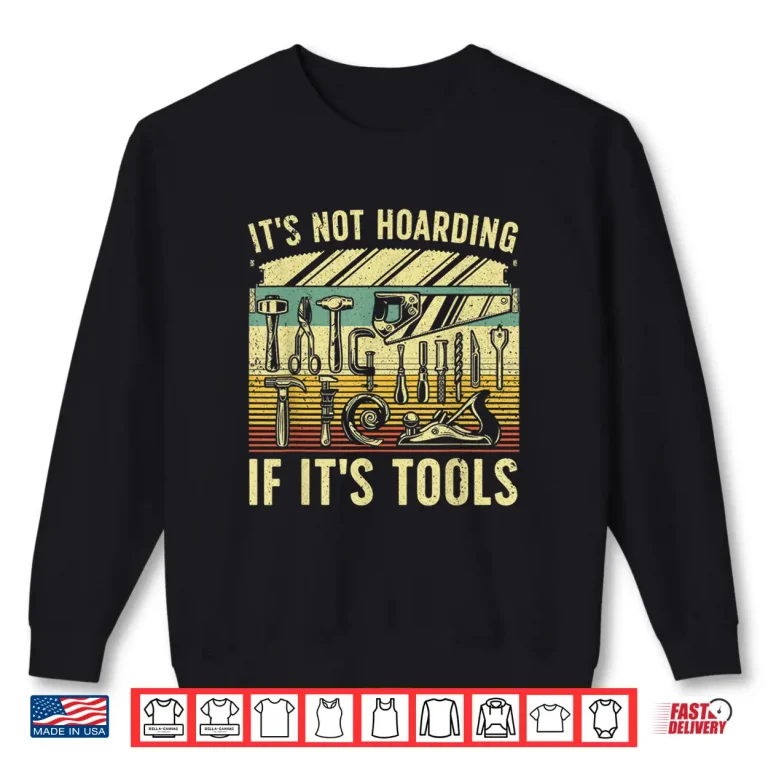 Sweatshirt Woodworker Art Carpenter Wood Working Tools Shirt