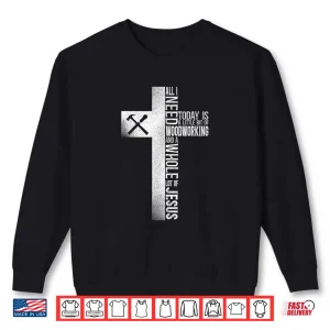 Sweatshirt Woodworker Carpenter Tools Faith Jesus Vintage Shirt