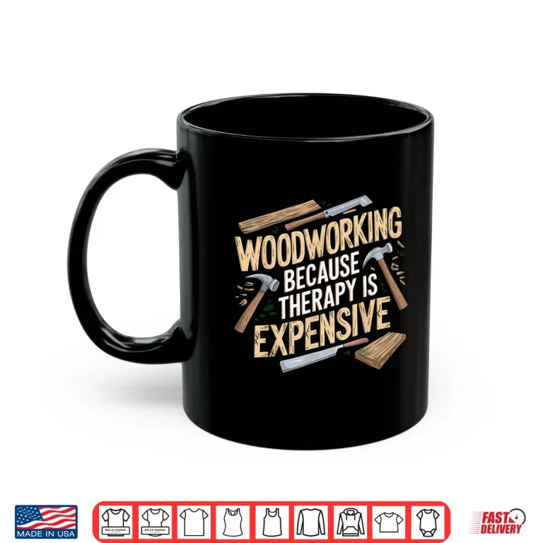 Mug Woodworker Carpenter Woodworking Shirt