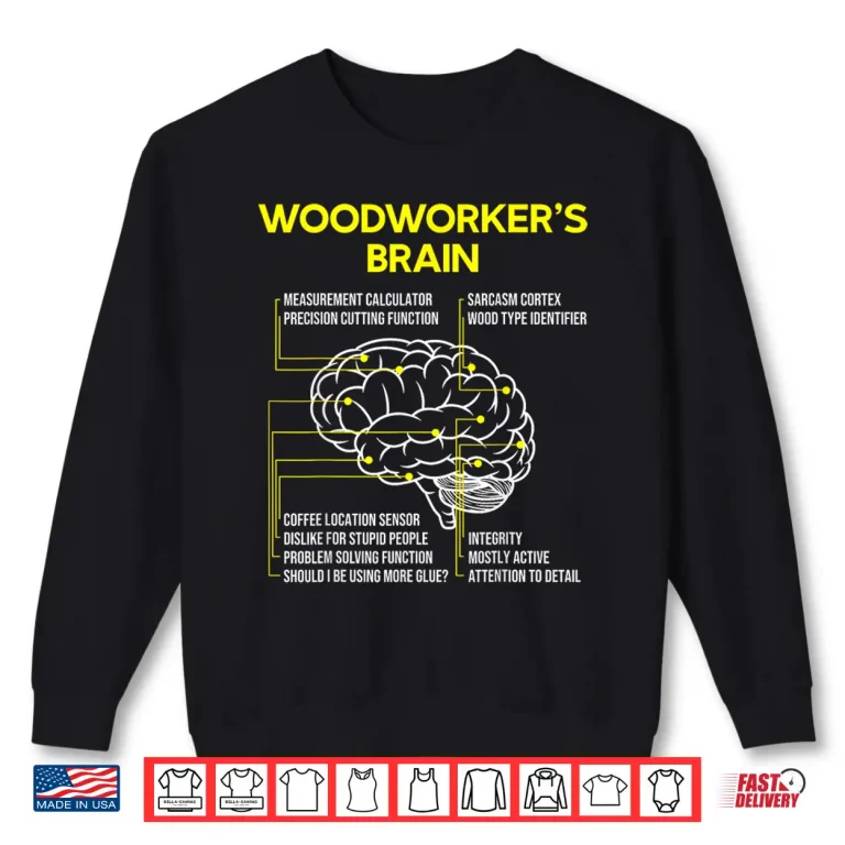 Sweatshirt WoodworkerS Brain Woodworking Carpenter Shirt