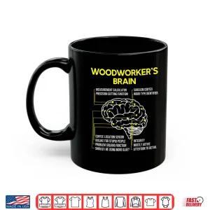 Mug WoodworkerS Brain Woodworking Carpenter Shirt