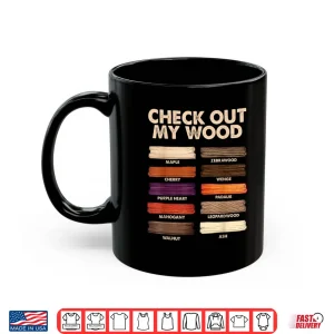 Mug Woodworking Design Woodwork Wood Carpentry Shirt