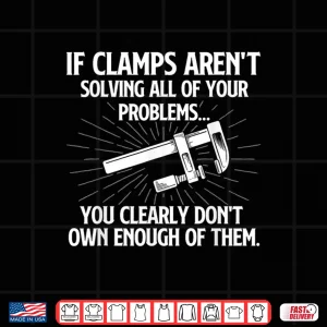 Design You Clearly DonT Own Enough Of Them Woodworking Carpenter Shirt