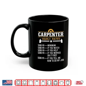Mug Carpenter Hourly Rate Carpentry Woodworking Shirt