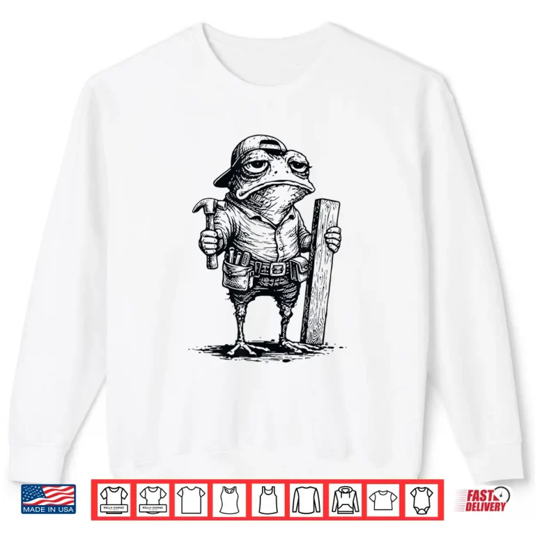 Sweatshirt Grumpy Frog For Grumpy Frog Carpenter Shirt