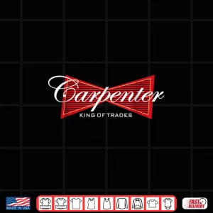 Design Carpenter King Of Trades Gift Shirt