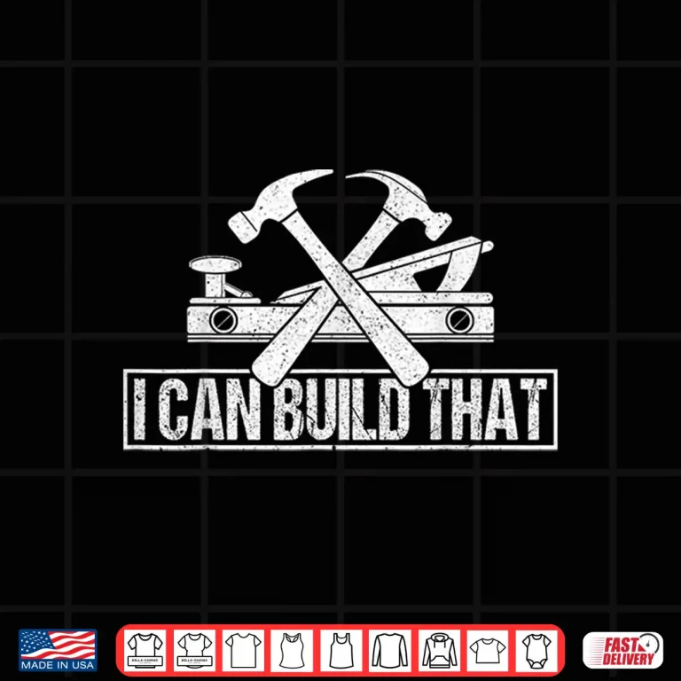 Design I Can Build That Shirt