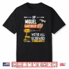 If Miguel Cant Fix It No One Can Handyman Carpenter Shirt
