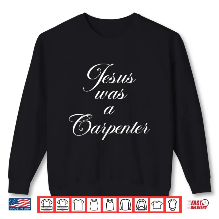 Sweatshirt Jesus Was A Carpenter Slogan Sublimation Vintage 90S Shirt