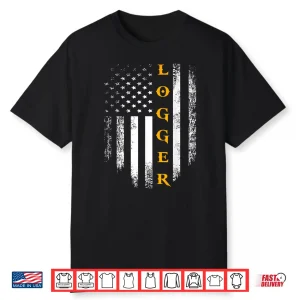 Logger With American Flag Logging Carpenter Gift Vintage Shirt