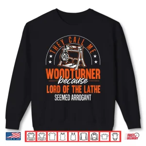 Sweatshirt Lord Of The Lathe Woodworker Carpenter Wood Turning Shirt
