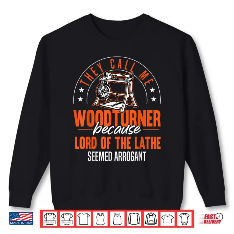 Sweatshirt Lord Of The Lathe Woodworker Carpenter Wood Turning Shirt