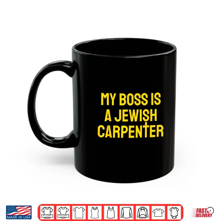 Mug My Boss Is A Jewish Carpenter Christian Jesus Cross Shirt
